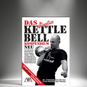 Das ultimative KETTLEBELL Kompendium